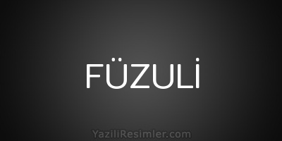 FÜZULİ