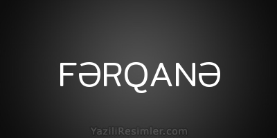 FƏRQANƏ