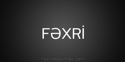 FƏXRİ