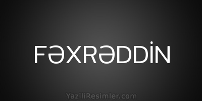 FƏXRƏDDİN