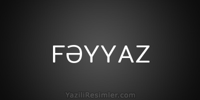 FƏYYAZ