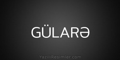 GÜLARƏ