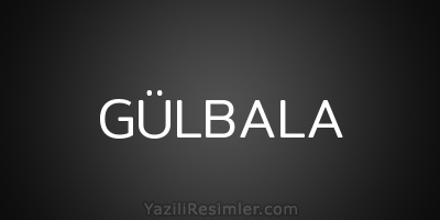 GÜLBALA