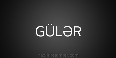 GÜLƏR