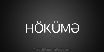 HÖKÜMƏ