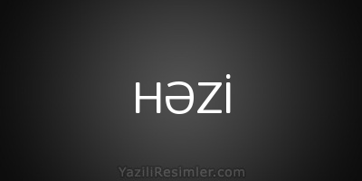 HƏZİ