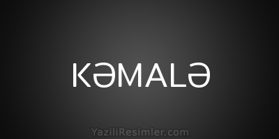 KƏMALƏ