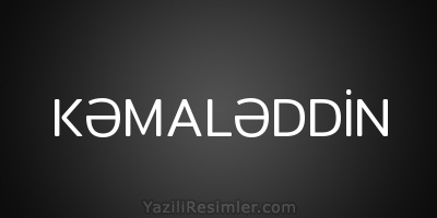 KƏMALƏDDİN