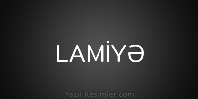 LAMİYƏ