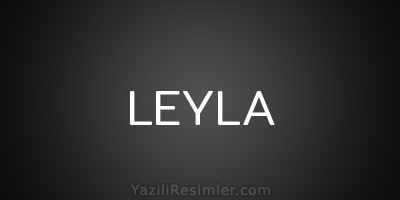 LEYLA