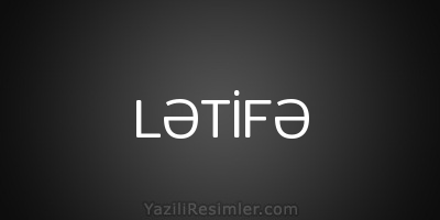 LƏTİFƏ