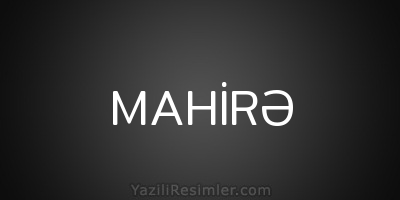 MAHİRƏ