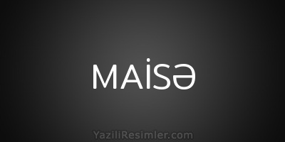 MAİSƏ