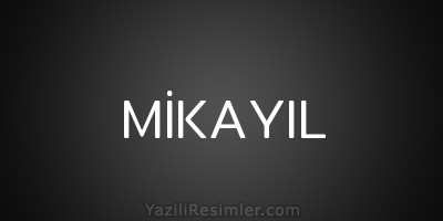 MİKAYIL