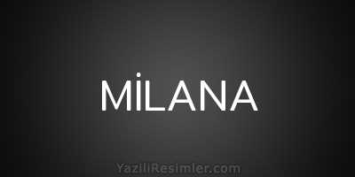 MİLANA