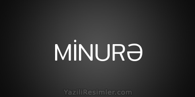 MİNURƏ