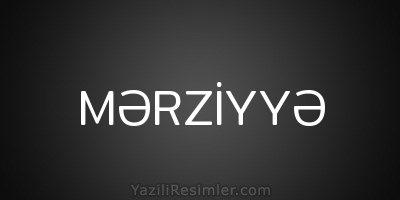 MƏRZİYYƏ