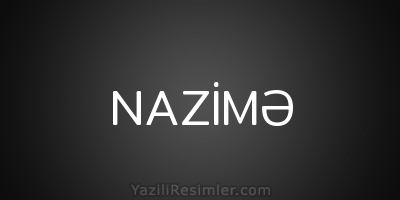 NAZİMƏ