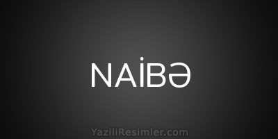 NAİBƏ