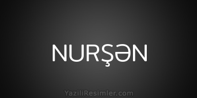 NURŞƏN