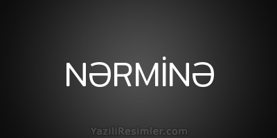 NƏRMİNƏ