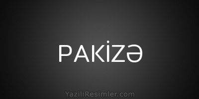 PAKİZƏ