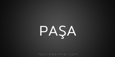 PAŞA