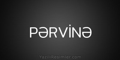 PƏRVİNƏ