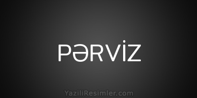 PƏRVİZ