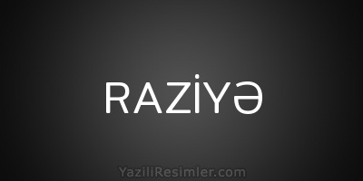 RAZİYƏ