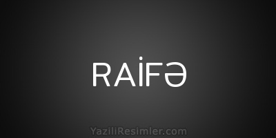 RAİFƏ