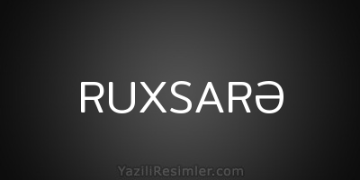 RUXSARƏ