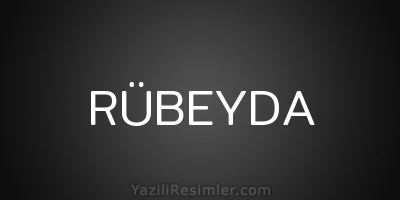 RÜBEYDA