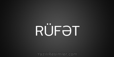 RÜFƏT