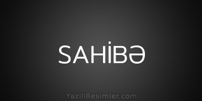 SAHİBƏ