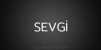 SEVGİ