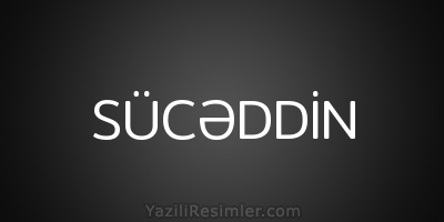 SÜCƏDDİN