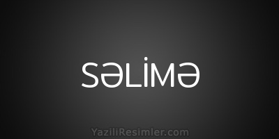 SƏLİMƏ