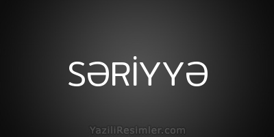 SƏRİYYƏ