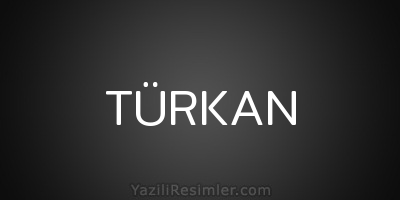 TÜRKAN