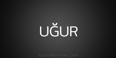 UĞUR