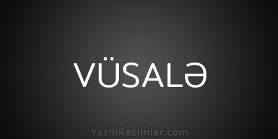 VÜSALƏ