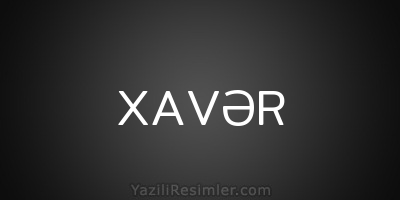 XAVƏR