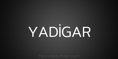 YADİGAR