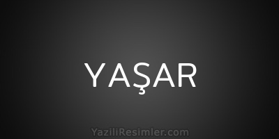 YAŞAR