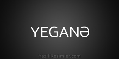 YEGANƏ