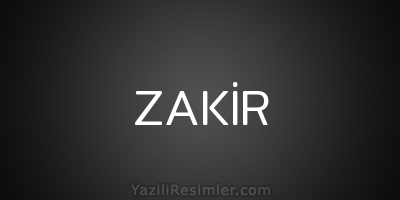 ZAKİR