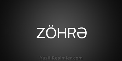 ZÖHRƏ