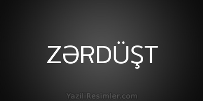 ZƏRDÜŞT