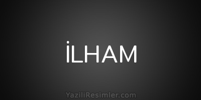 İLHAM